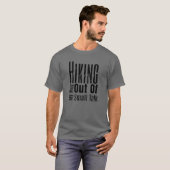 Hiking My Way Out of Small Talk Funny Unisex T-Shirt (Vorne ganz)
