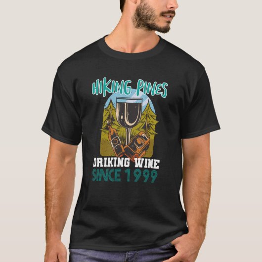Hiking pines drinking wine since 1999 T-Shirt (Vorderseite)