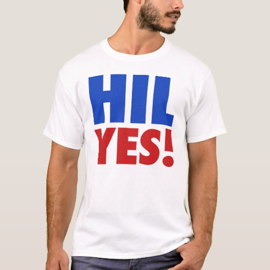 Hil ja! Hillary für Präsidenten 2016 T-Shirt (Vorderseite)