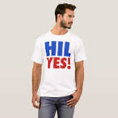 Hil ja! Hillary für Präsidenten 2016 T-Shirt (Vorne ganz)