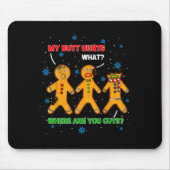 Hilarious Gingerbread Cookie My Butt Hurts Xmas Hu Mousepad (Vorne)