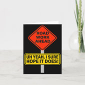 Hilarious It Vine Hope I Road Does Ahead Work Road Karte (Vorderseite)