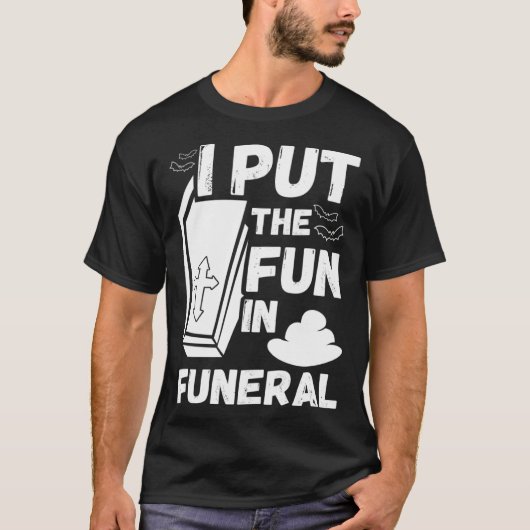 hilarious macabre joke dad joke funeral fun pun T-Shirt (Vorderseite)