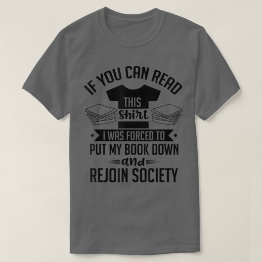 Hilarious Novel Reader Book Lover Book Work Quote T-Shirt (Design vorne)
