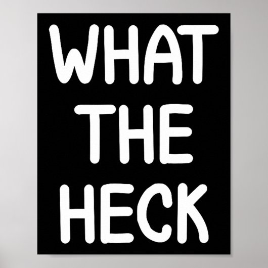 Hilarious Sayings Quotes Ideas Funny, What The Hec Poster (Vorne)
