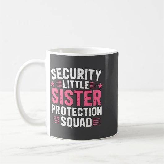 Hilarious Sister Security Little Protection Squad Kaffeetasse (Links)