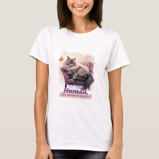 Hilariuos Cat "Human, You Amuse Me Greatly" T-Shirt (Vorderseite)