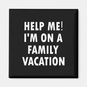 Hilf mir, dass ich in einem Familienurlaub bin, so Magnet