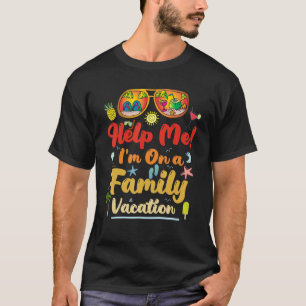Hilf mir, dass ich in einem Familienurlaub bin T-Shirt