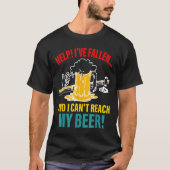Hilf mir, gefallen zu sein, und ich kann mein Bier T-Shirt (Vorderseite)