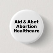 Hilfe & Abet Abortion Gesundheitswesen schwarz-wei Button (Vorderseite)