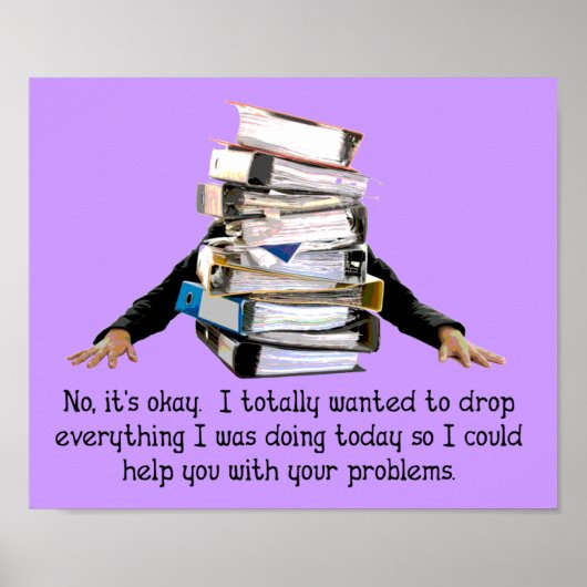 Hilfe für Ihre Probleme Funny Poster-Signatur Poster (Vorne)