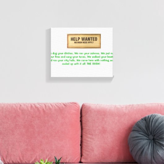 HILFE GEWOLLT, OHNE IRISH, DIE IRISH-EINNAHMEN ANW LEINWANDDRUCK (Insitu (Wohnzimmer))