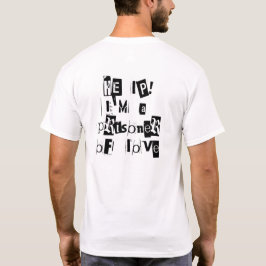 Hilfe! Ich bin ein Gefangener der Liebe (hinten) T-Shirt