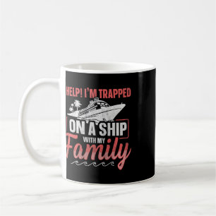 Hilfe! Ich bin mit meiner Familie auf einem Schiff Kaffeetasse