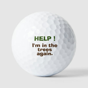 HILFE ! Ich bin wieder in den Bäumen. Custom Golf  Golfball