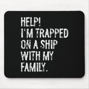 Hilfe, mit meiner Familie auf einem Schiff gefange Mousepad