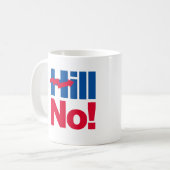 Hill No Hillary - - Anti-Hillary - Kaffeetasse (Vorderseite Links)