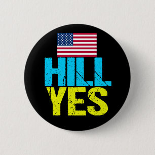Hill Yes Moderne Hillary Clinton Button