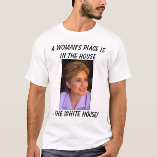 Hillary5, der Platz a-Frau ist im Haus, - Th… T-Shirt