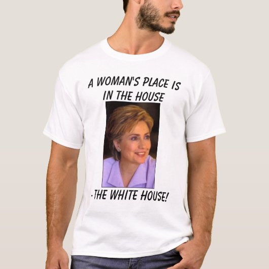 Hillary5, der Platz a-Frau ist im Haus, - Th… T-Shirt (Vorderseite)