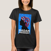 Hillary 2016: Madame Präsident Womens T-shirt (b) (Vorderseite)