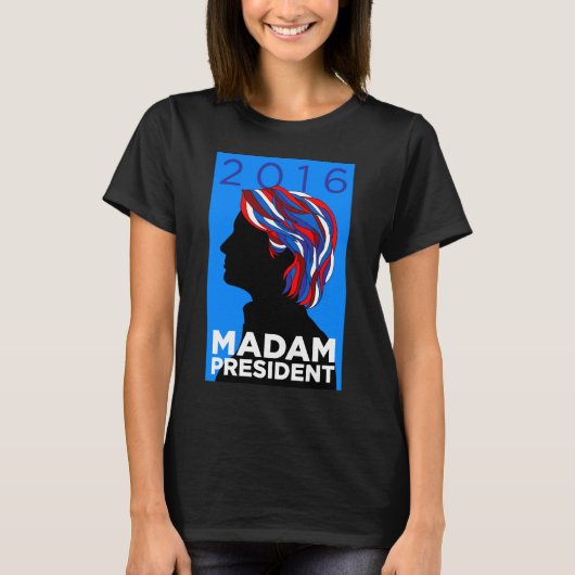 Hillary 2016: Madame Präsident Womens T-shirt (b) (Vorderseite)