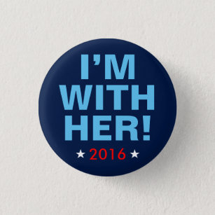 Hillary Clinton 2016: "Ich bin mit ihr!" Knopf Button