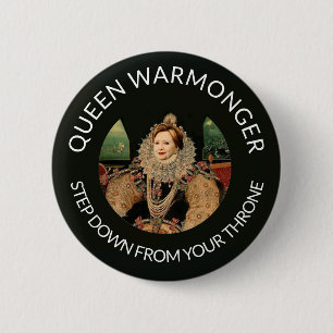 Hillary Clinton aka Queen Warmonger Button