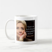 Hillary Clinton & All Children Zitat Kaffeetasse (Links)