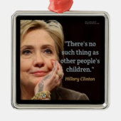 Hillary Clinton & All Children Zitat Silbernes Ornament (Vorne)