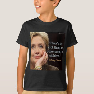 Hillary Clinton & All Children Zitat T-Shirt