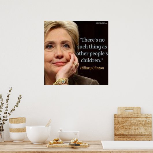 Hillary Clinton & Children Quote Poster (Küche)