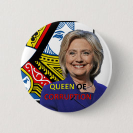 Hillary Clinton die Königin von Korruption Button