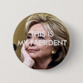 Hillary Clinton dieses ist mein Präsident Button (Vorderseite)