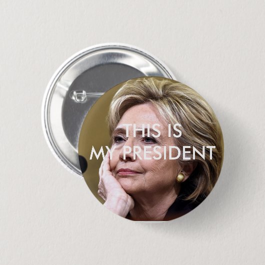 Hillary Clinton dieses ist mein Präsident Button (Vorne & Hinten)