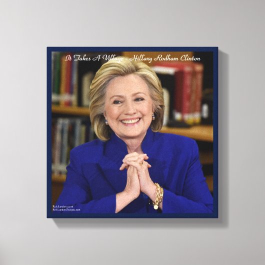 Hillary Clinton es nimmt ein Dorf Canvas Print Leinwanddruck (Vorderseite)