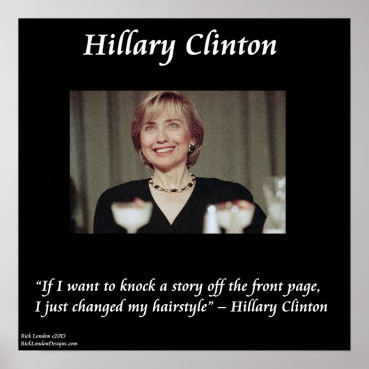 Hillary Clinton Funny Hairstyle Quote Poster (Vorne)