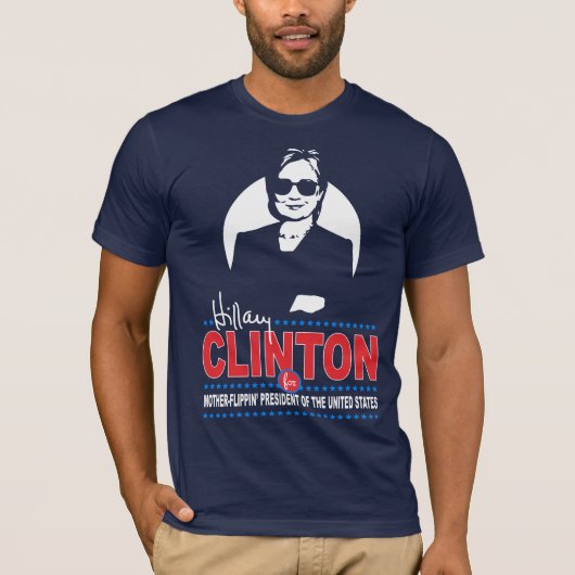 Hillary Clinton für Mutter-Flippin' Präsidenten T-Shirt (Vorderseite)