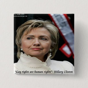 Hillary Clinton Gay Rights Zitat Button