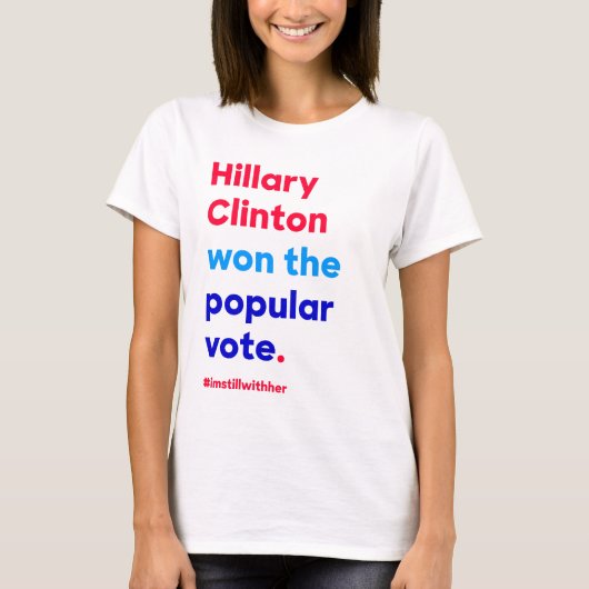 Hillary Clinton gewann die Stimmenmehrheit T-Shirt (Vorderseite)