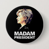 Hillary Clinton "gnädige Frau Präsident" Knopf Button (Vorderseite)