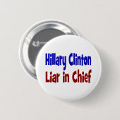 Hillary Clinton Liar als Chief Red & Blue Button (Vorne & Hinten)