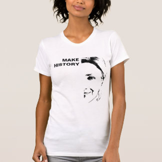 Hillary Clinton - machen Sie Geschichte T-Shirt