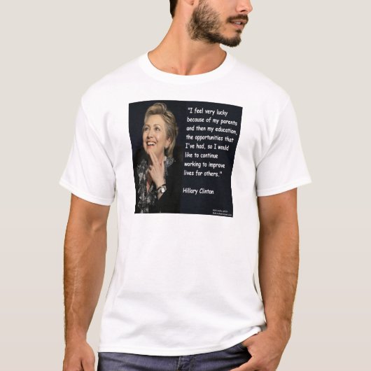 Hillary Clinton "My Eltern & Bildung" Quote T-Shirt (Vorderseite)