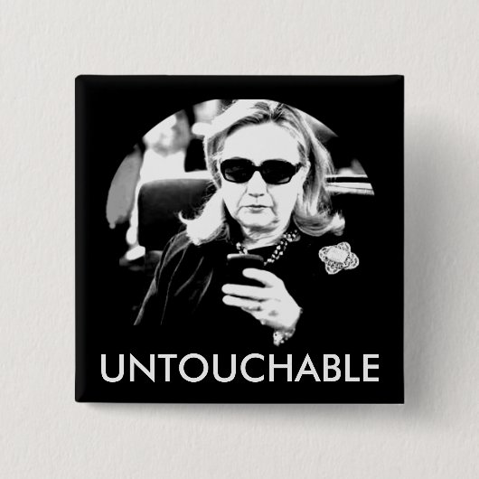 Hillary Clinton-Unberührbarer Button (Vorderseite)