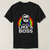 Hillary Clinton "wie ein Chef-" Regenbogen-Shirt
