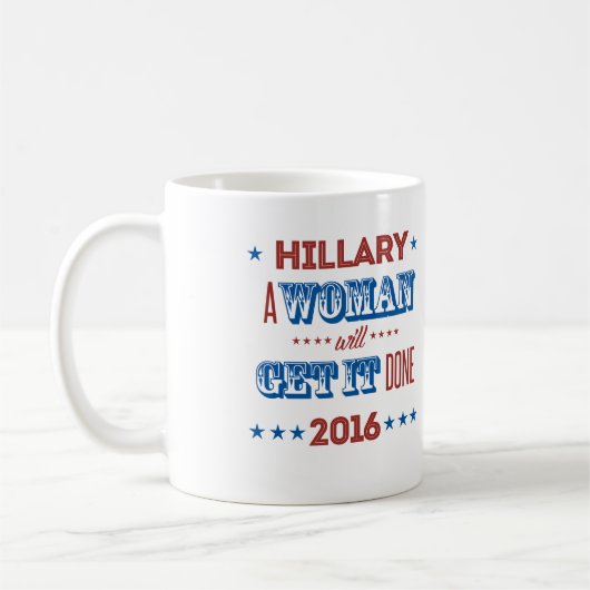 Hillary - eine Frau erhält es getan - Kaffeetasse (Links)