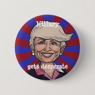 Hillary erhält HoffnungslosTrumpf Haarknopf Button