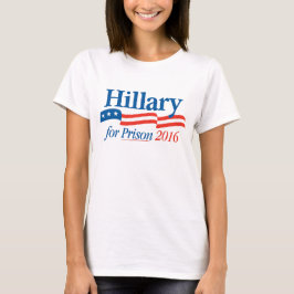 Hillary für Gefängnis-T - Shirt 2016